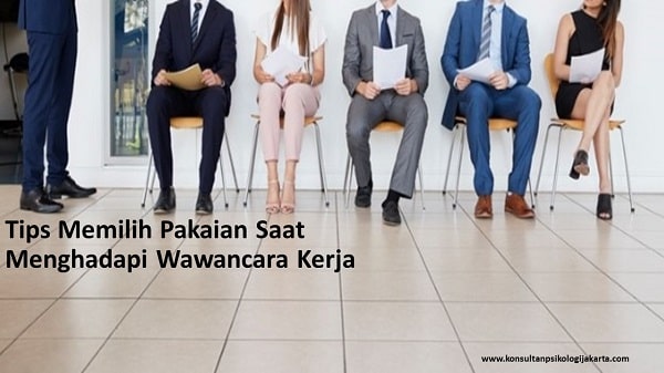 Tips Memilih Pakaian Saat Menghadapi Wawancara Kerja