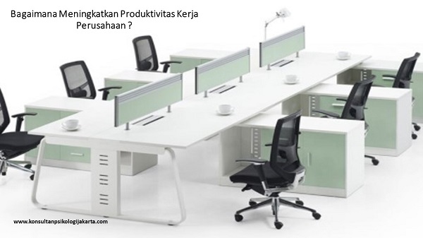 Bagaimana Meningkatkan Produktivitas Kerja Perusahaan
