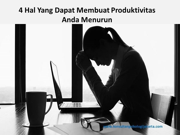 4 Hal Yang Dapat Membuat Produktivitas Anda Menurun