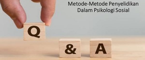 Metode-Metode Penyelidikan Dalam Psikologi Sosial