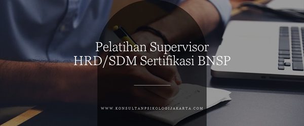 Pelatihan Supervisor HRD Sertifikasi BNSP