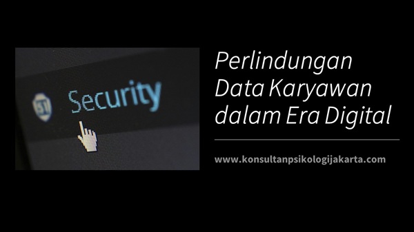 Perlindungan Data Karyawan dalam Era Digital